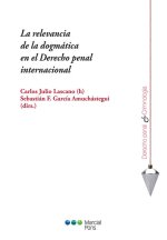 LA RELEVANCIA DE LA DOGMATICA EN EL DERECHO PENAL INTERNACIO