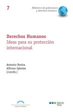 DERECHOS HUMANOS IDEAS PARA SU PROTECCION INTERNACIONAL