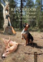 Recuerdos de Caza Menor y Caza Mayor