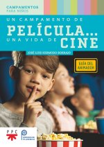 UN CAMPAMENTO DE PELICULA UNA VIDA DE CINE GUIA DE
