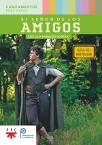 EL SEÑOR DE LOS AMIGOS GUIA DEL ANIMADOR