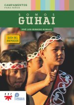 SOMOS GUHAI GUIA DEL ANIMADOR