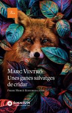 UNES GANES SALVATGES DE CRIDAR PREMI MERCE RODOREDA 2022