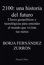 2100 UNA HISTORIA DEL FUTURO CLAVES GEOP