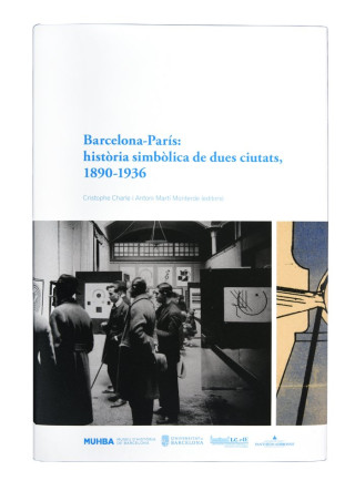 BARCELONA PARIS HISTORIA SIMBOLICA DE DUES CIUTATS, 1890-19