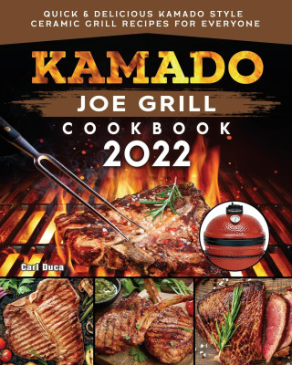Kamado Joe Grill Cookbook (Puha kötésű)