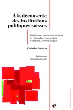 A LA DECOUVERTE DES INSTITUTIONS POLITIQUES SUISSES