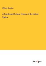A Condensed School History of the United States