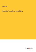 Henrietta Temple: A Love Story