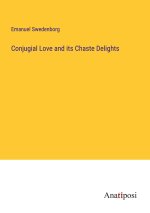 Conjugial Love and its Chaste Delights