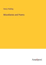 Miscellanies and Poems