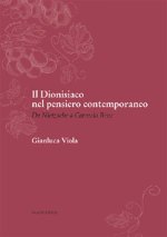 dionisiaco nel pensiero contemporaneo. Da Nietzsche a Carmelo Bene