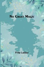 No Great Magic