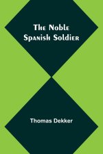 The Noble Spanish Soldier