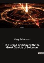 The Grand Grimoire with the Great Clavicle of Solomon