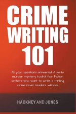 Crime 101 - A Guide To Writing The Perfect Crime Novel