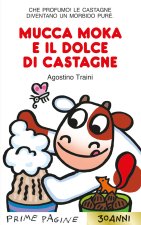 Mucca Moka e il dolce di castagne. Stampatello maiuscolo