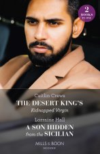 Desert King's Kidnapped Virgin / A Son Hidden From The Sicilian