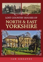 Lost Country Houses of North and East Yorkshire