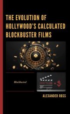 Evolution of Hollywood's Calculated Blockbuster Films