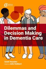 Dilemmas and Decision Making in Dementia Care