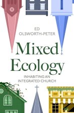 Ecosystem: Integrating a Mixed Ecology of Church