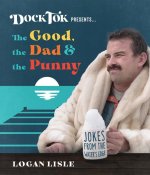 Dock Tok Presents...the Good, the Dad, and the Punny: Jokes from the Water's Edge