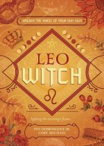 Leo Witch: Unlock the Magic of Your Sun Sign