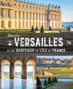 Découvrir Versailles et les châteaux de l'ïle-de-France