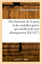 Des fonctions de la peau et des maladies graves qui résultent de leur dérangement