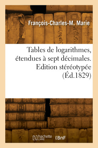 Tables de logarithmes, étendues à sept décimales