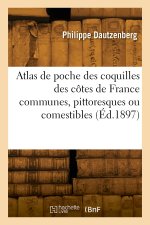 Atlas de poche des coquilles des côtes de France communes, pittoresques ou comestibles