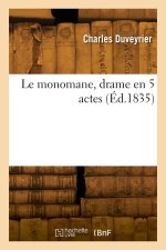 Le monomane, drame en 5 actes