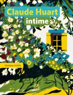 Claude Huart intime. Le trait et la couleur
