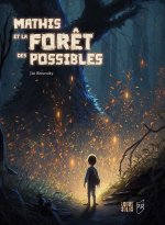 La forêt des possibles. Mathis et la démone salamandre