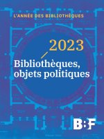 2023. BIBLIOTHEQUES, OBJETS POLITIQUES