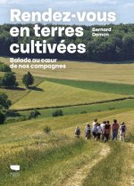 Rendez-vous en terres cultivées. Balade au coeur de la campagne