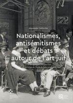 NATIONALISMES, ANTISEMITISMES ET LES DEBATS AUTOUR DE L'ART JUIF. DE QUELQUES CRITIQUES D'ART AU TEM