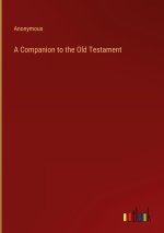 A Companion to the Old Testament