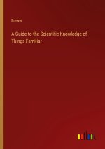 A Guide to the Scientific Knowledge of Things Familiar