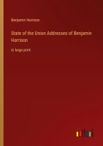 State of the Union Addresses of Benjamin Harrison