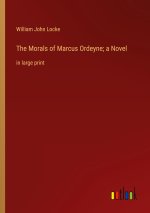 The Morals of Marcus Ordeyne; a Novel