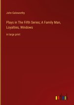Plays in The Fifth Series; A Family Man, Loyalties, Windows