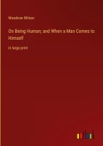 On Being Human; and When a Man Comes to Himself