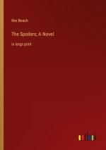The Spoilers; A Novel