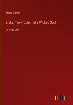 Ziska; The Problem of a Wicked Soul