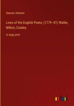 Lives of the English Poets; (1779?81) Waller, Milton, Cowley