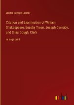 Citation and Examination of William Shakespeare, Euseby Treen, Joseph Carnaby, and Silas Gough, Clerk