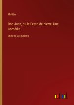 Don Juan, ou le Festin de pierre; Une Comédie