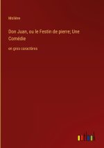 Don Juan, ou le Festin de pierre; Une Comédie
